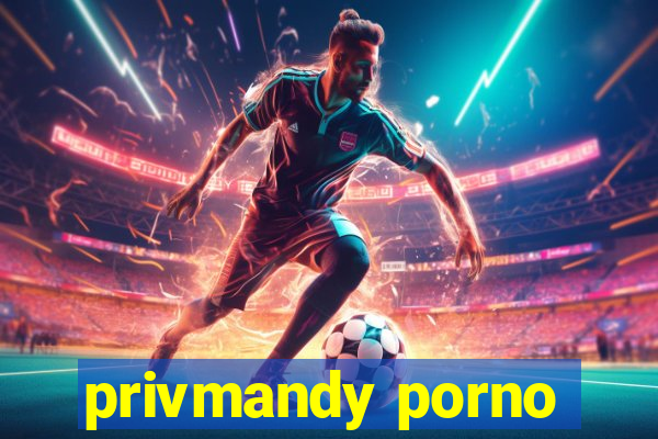 privmandy porno